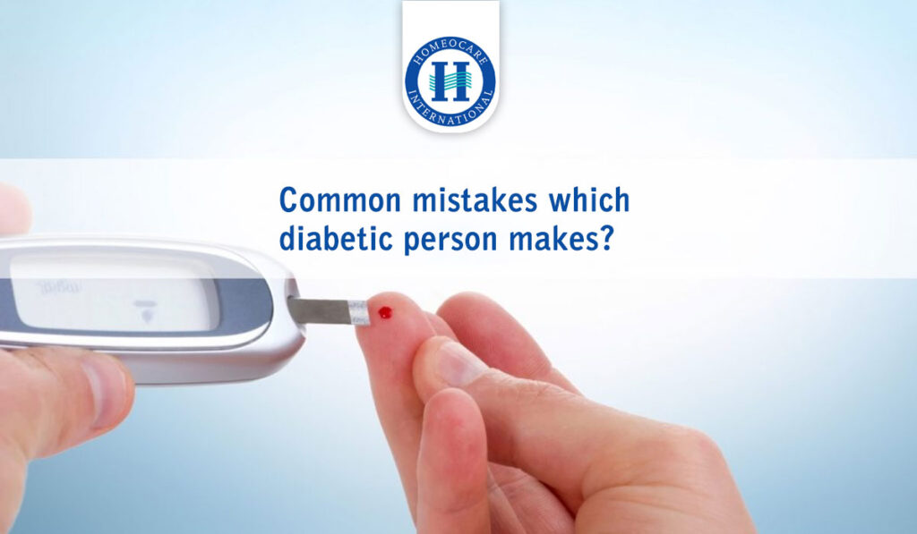Common mistakes which diabetic person makes