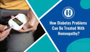 How Diabetes Problems Can Be Treated With Homeopathy?